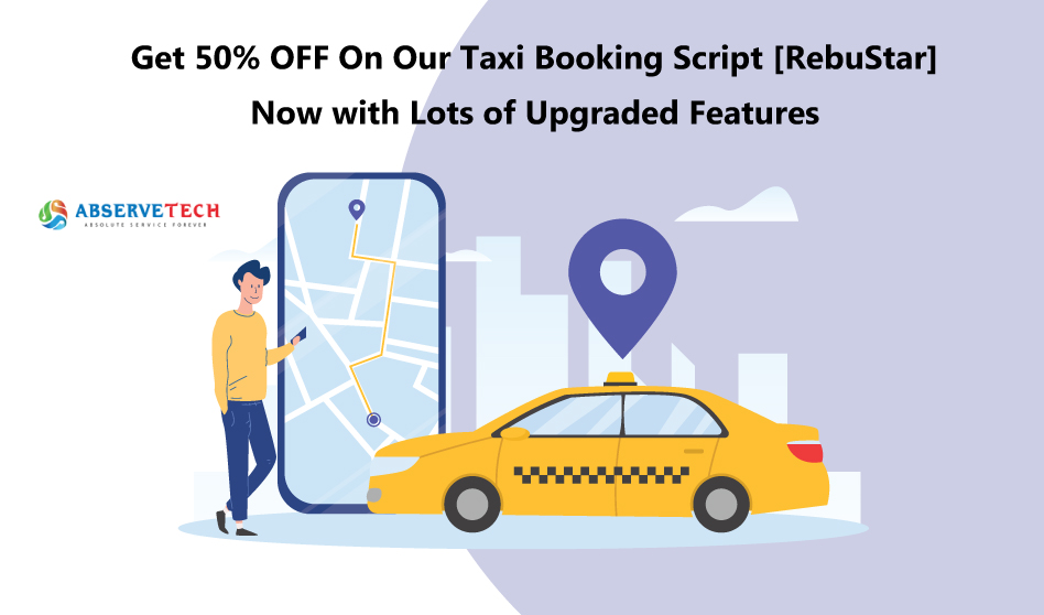 Get The Best Taxi Booking Software @ 50% - Abservetech