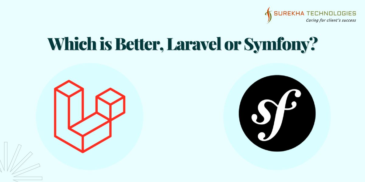 Which is Better, Laravel or Symfony?