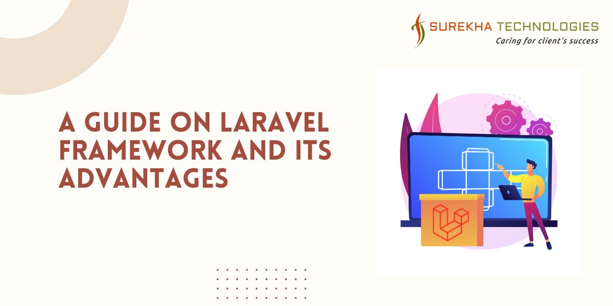 A Guide on Laravel Framework and Its Advantages