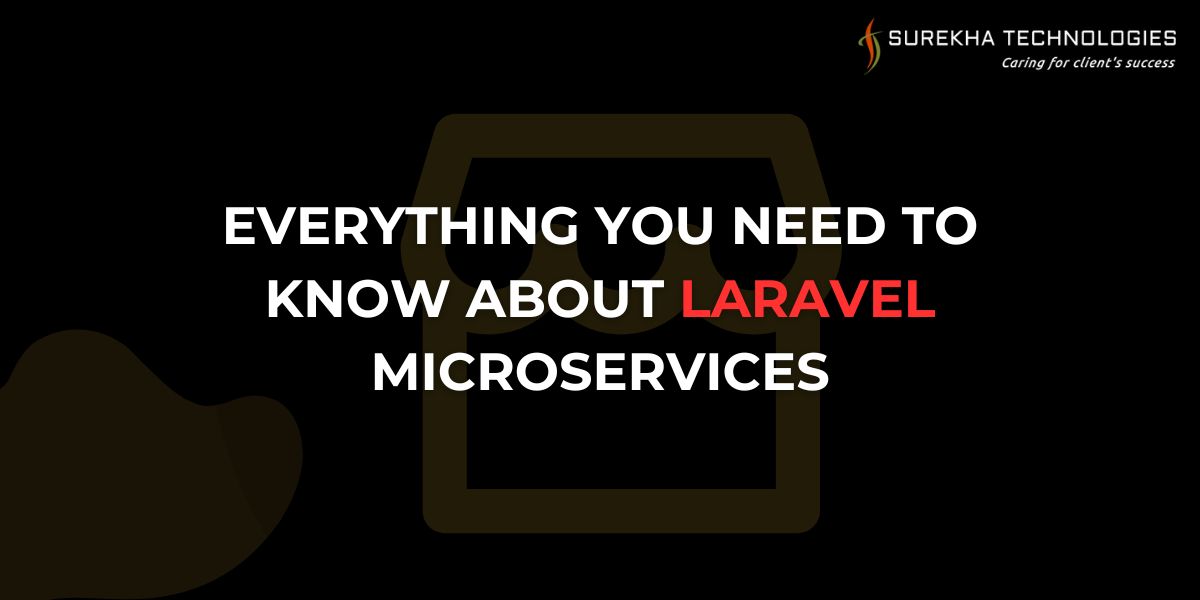 Everything You Need to Know About Laravel Microservices