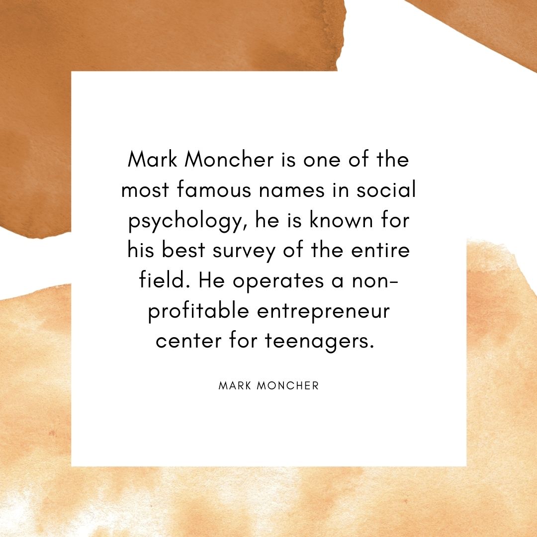 Mark Moncher is a social psychology