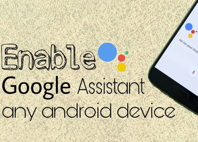 How to Enable Google Assistant on Any Android Smartphone