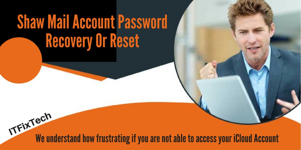 Shaw Mail Account Recovery| Shaw Email Password Reset Method