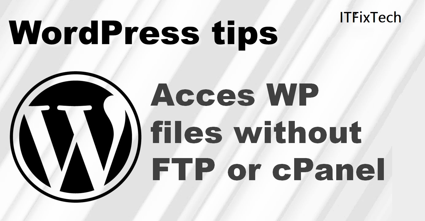 2 Way to Manage Site Files Without FTP Access in WordPress