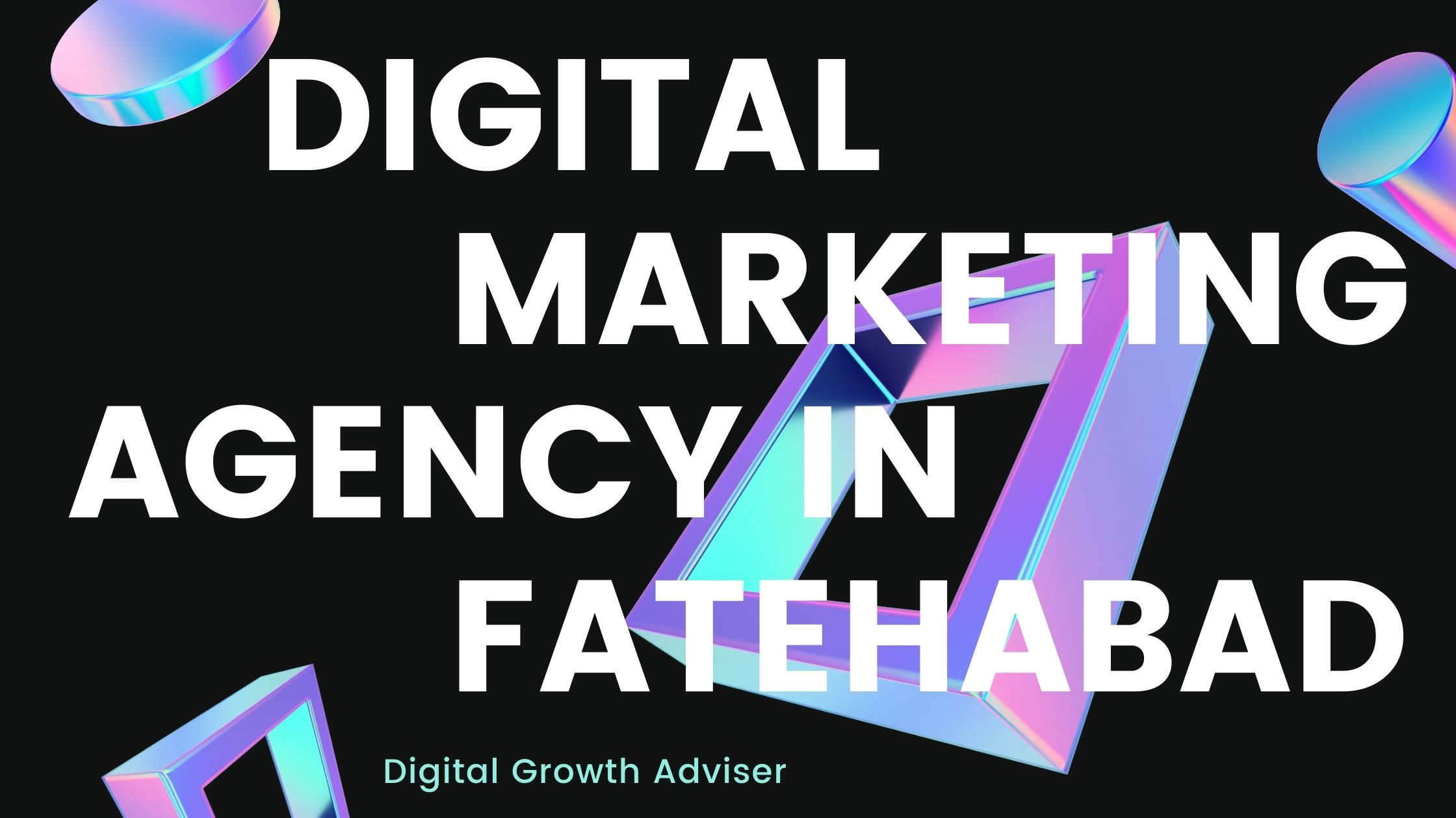 Digital Marketing Agency In Fatehabad | Digital Growth Adviser
