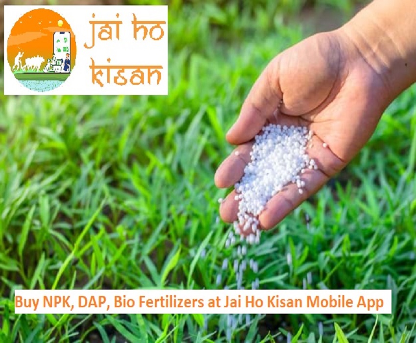 Buy NPK Fertilizers, DAP Fertilizers, Bio Fertilizers Online at Jai Ho Kisan App
