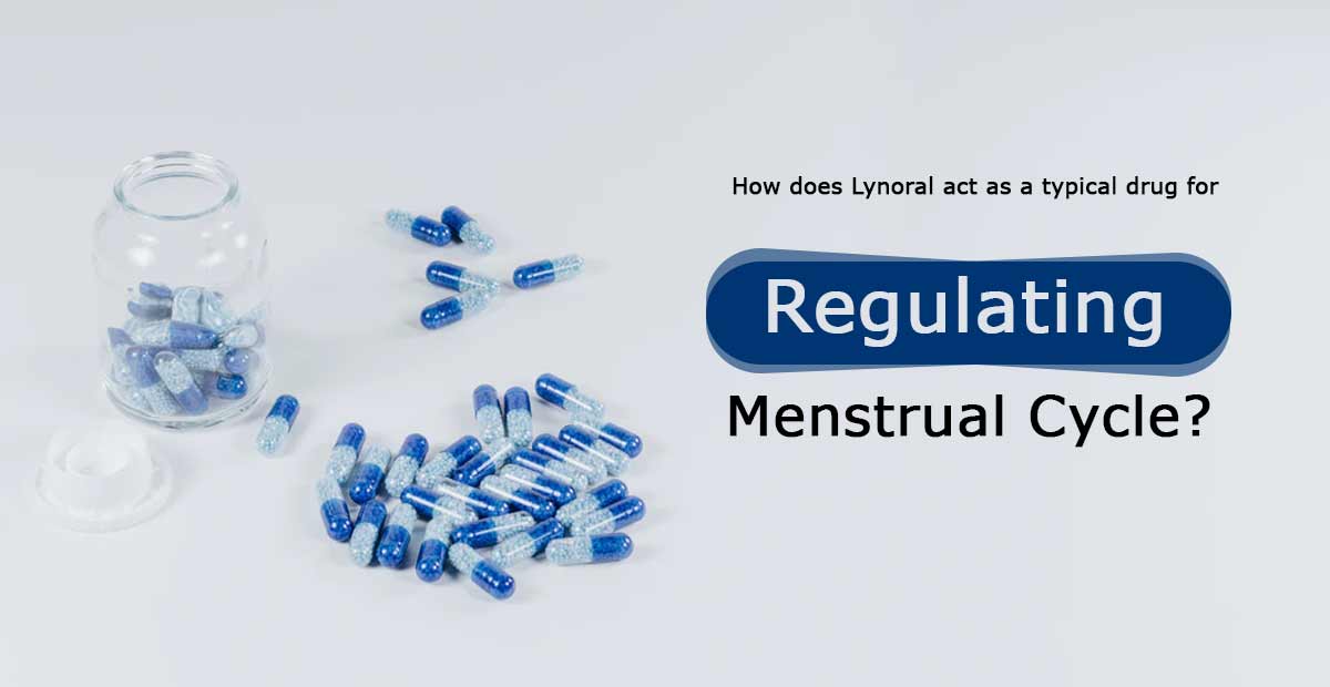 Lynoral act as a typical drug for regulating the menstrual cycle