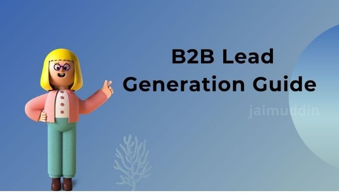 B2B Lead Generation Strategies for 2021