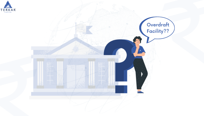 Overdraft Facility - Meaning, Advantage, and Significance