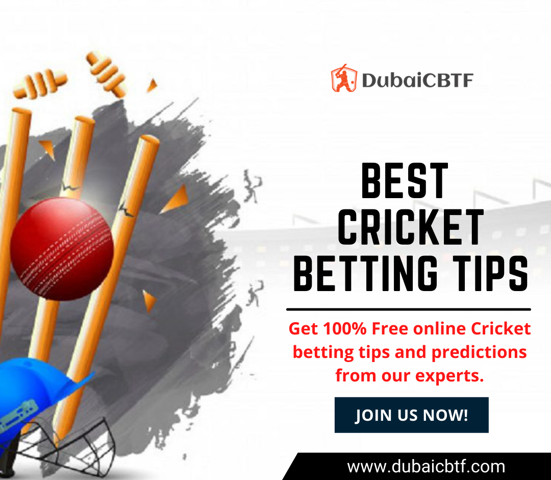Best Cricket Betting Tips - Dubai Cbtf