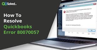 How to fix quickbooks error 80070057