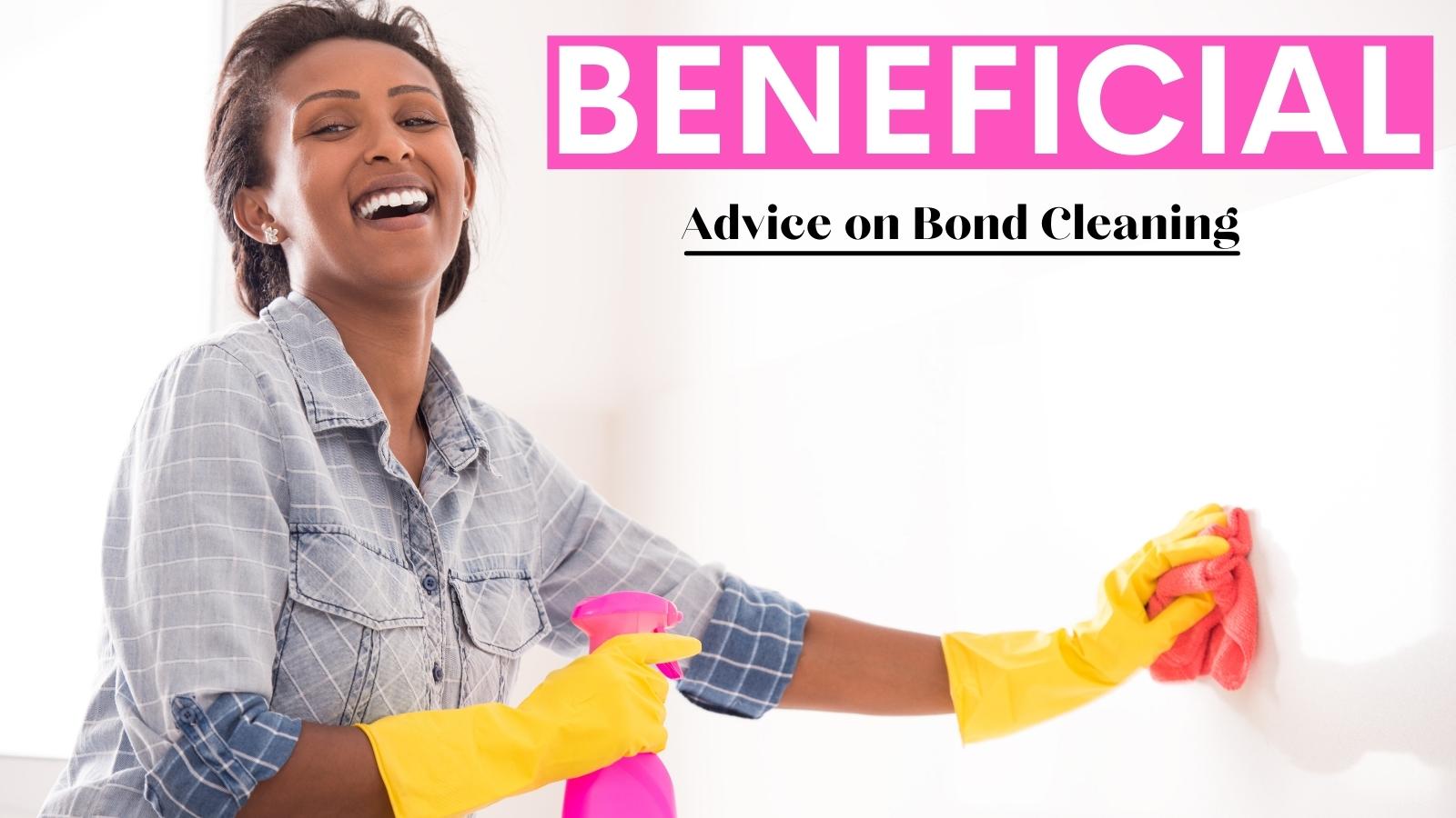 Beneficial Advice on Bond Cleaning!