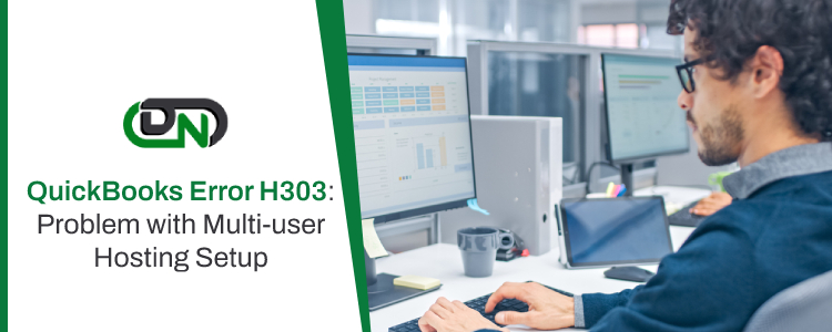 QuickBooks Error H303: Problem with Multi-user Hosting Setup