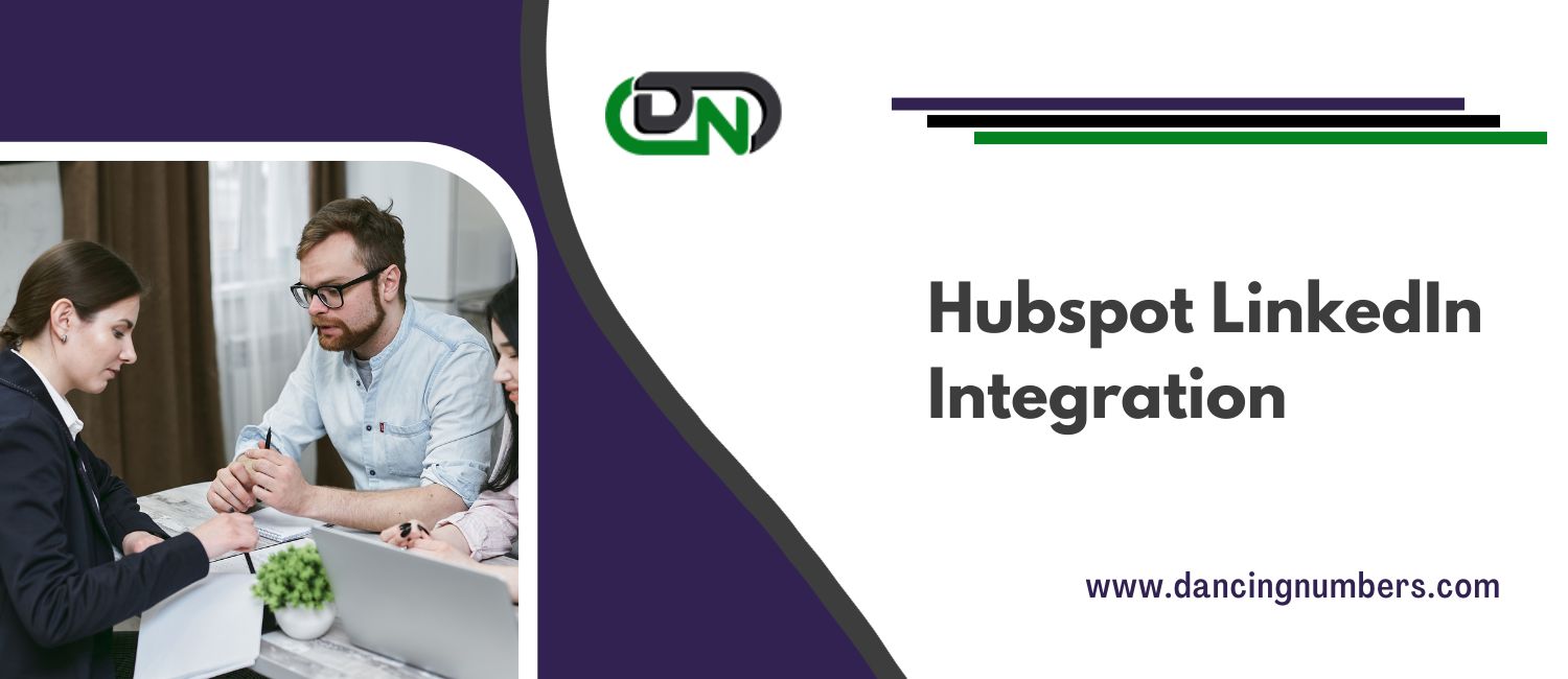 Leveraging HubSpot LinkedIn Integration for Sales Success