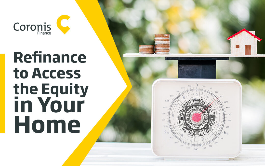 Refinancing, to Use the Equity in Your Home