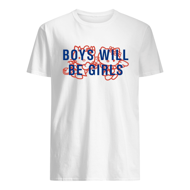 Boys Will Be Girls Shirt
