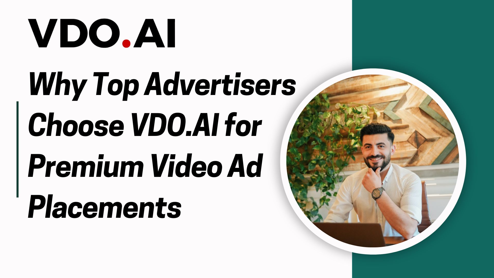 Why Top Advertisers Choose VDO.AI for Premium Video Ad Placements