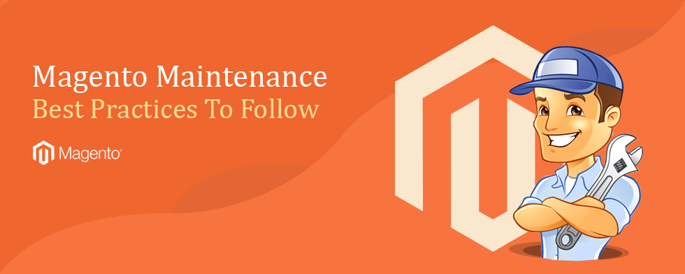 Magento Maintenance: Best Practices to Follow