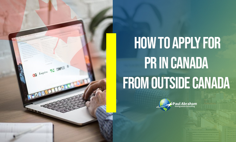 How to apply for PR in Canada from outside Canada