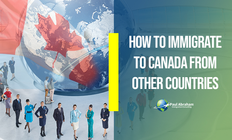 How To Immigrate To Canada From Other Countries