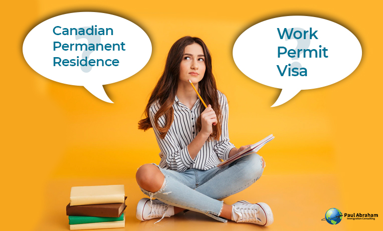 Canadian Permanent Residence VS Work Permit Visa