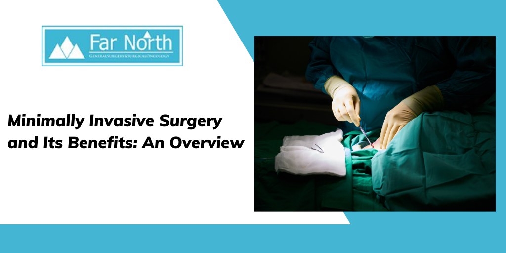 Minimally Invasive Surgery and Its Benefits: An Overview
