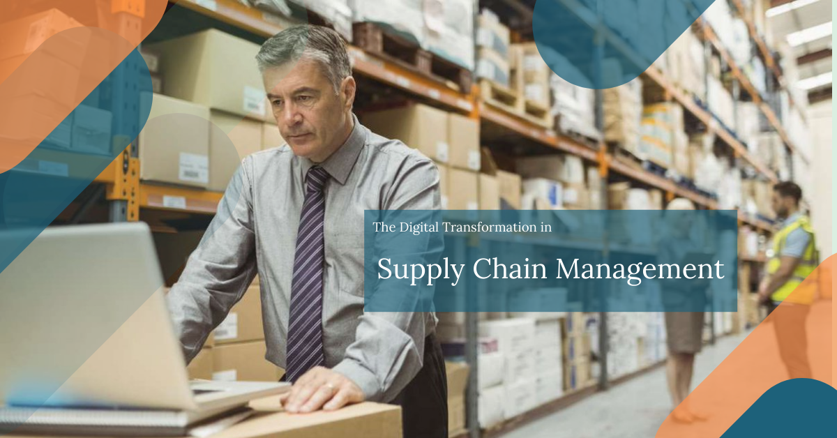 The Digital Transformation in Supply Chain Management