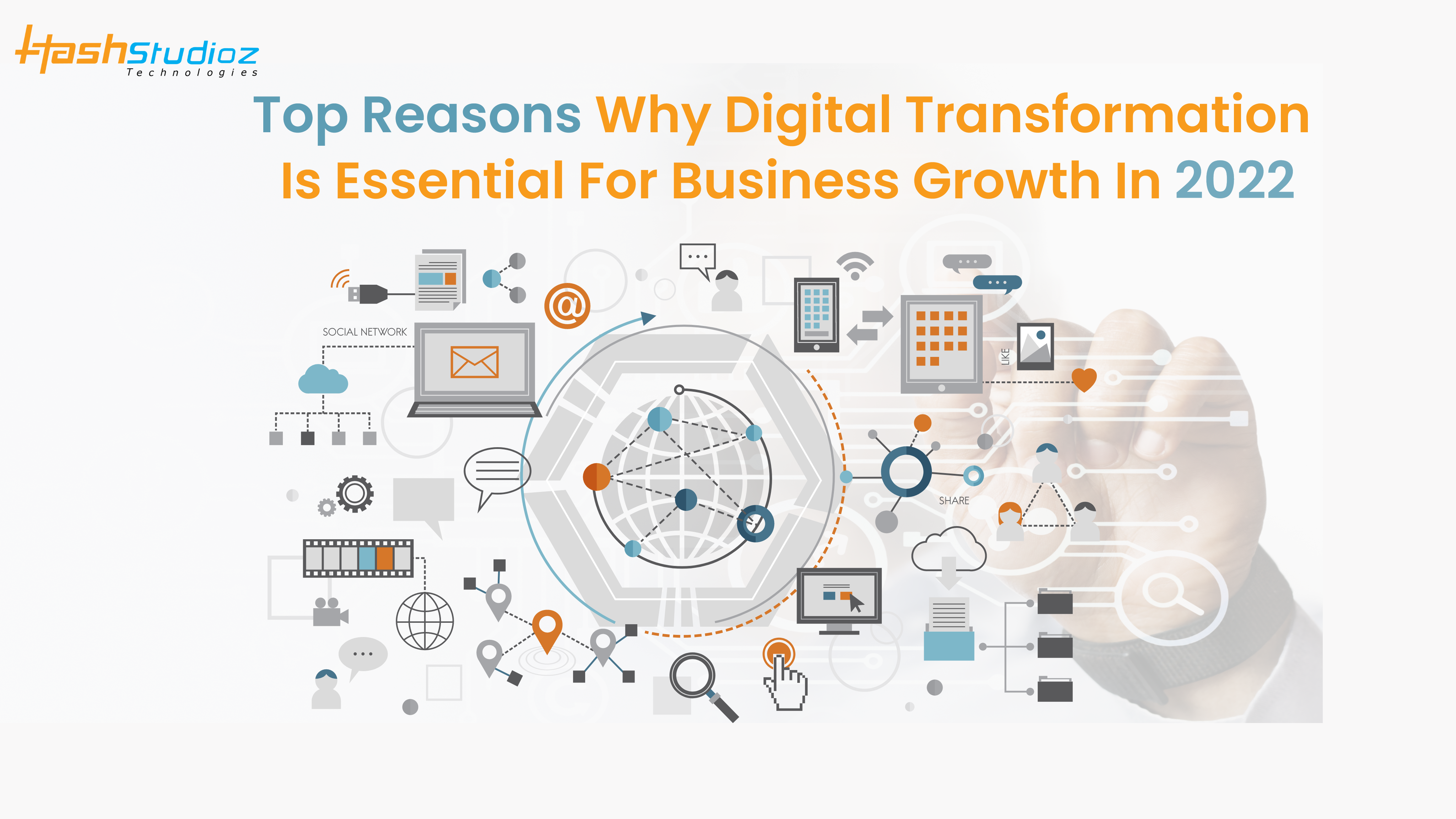 Top Reasons Why Digital Transformation Is Essential For Business Growth In 2022