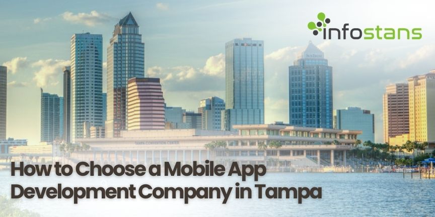 How to Choose a Mobile App Development Company in Tampa