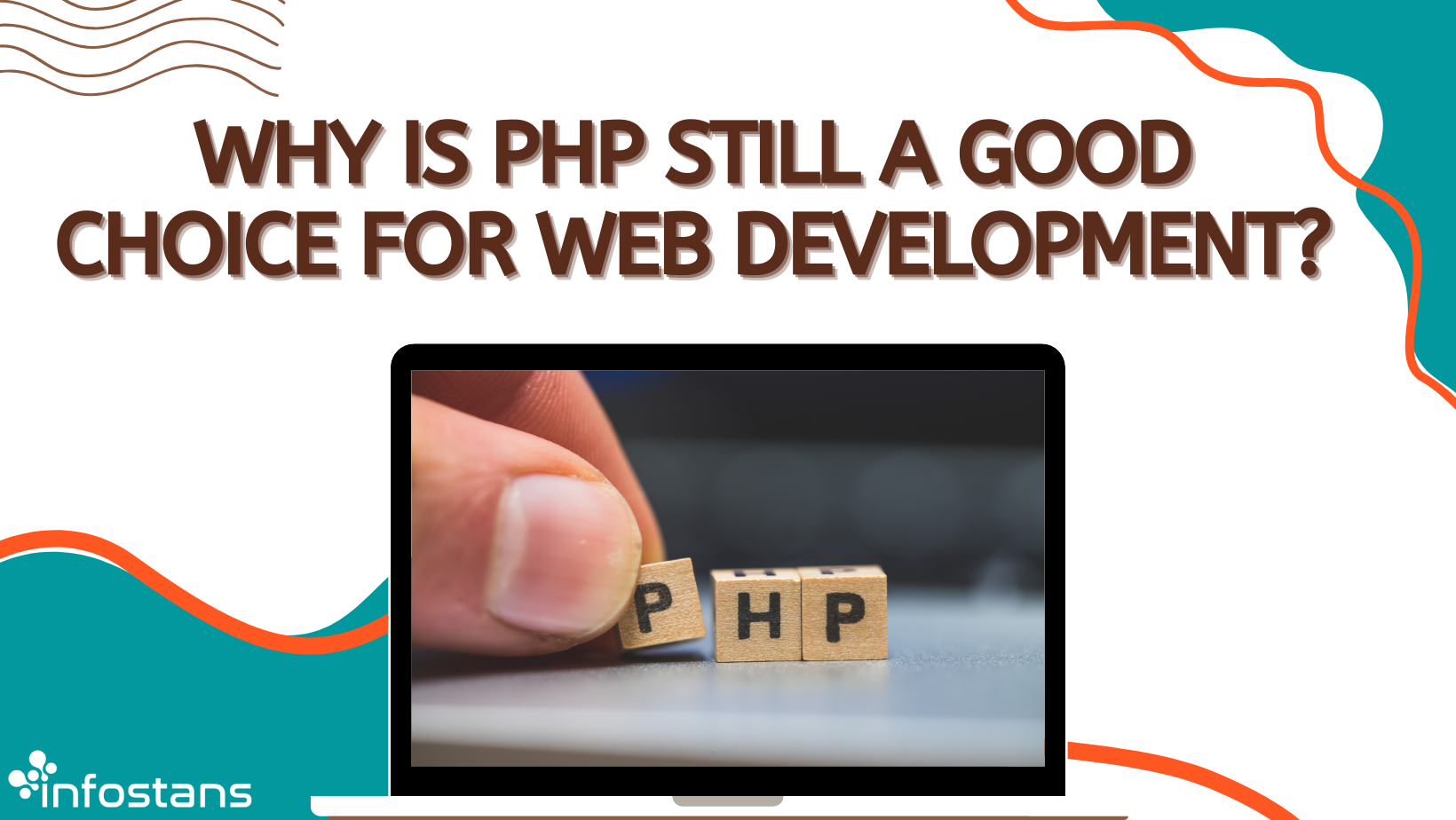 Why Is PHP Still A Good Choice For Web Development?