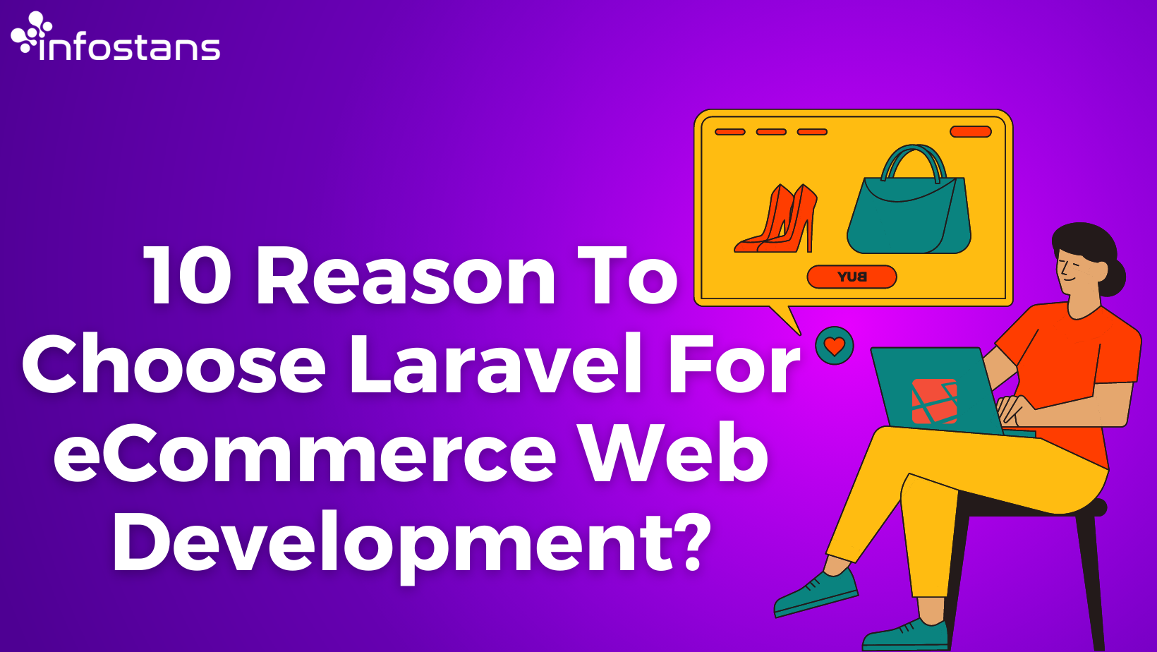 10 Reason To Choose Laravel For eCommerce Web Development?