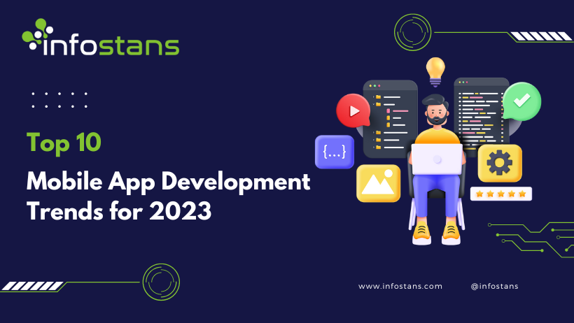 Top 10 Mobile App Development Trends for 2023