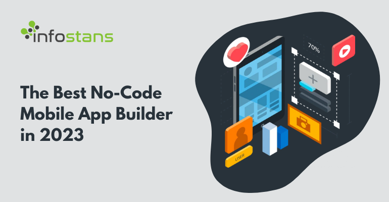 The Best No Code Mobile App Builders in 2023