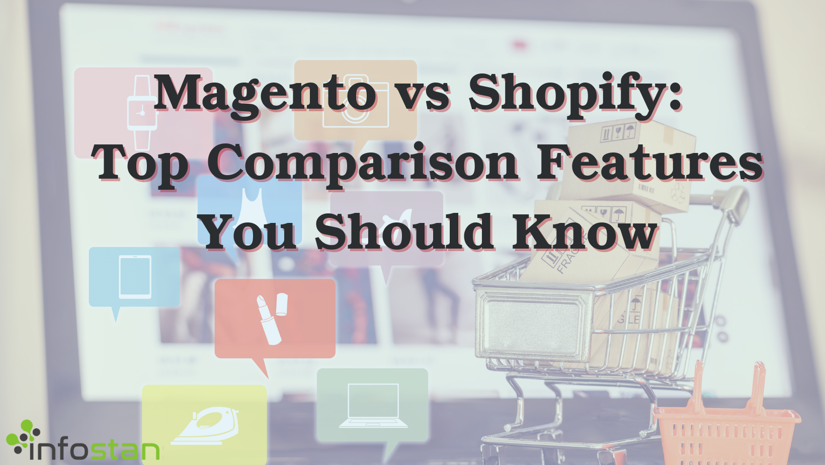 Magento vs Shopify: Top Comparison Features You Should Know