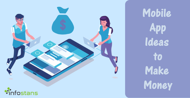 7 + Best App Ideas for Start-Ups To Make Money