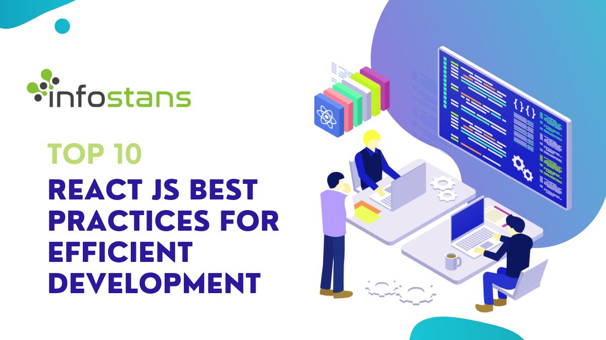 Top 10 React JS Best Practices for Efficient Development