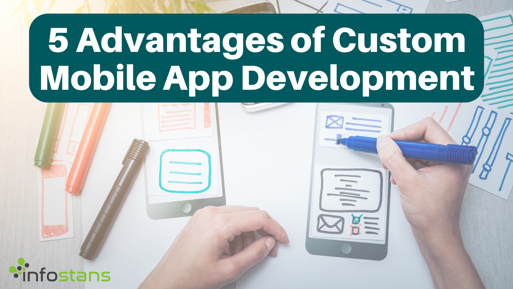 5 Advantages of Custom Mobile App Development