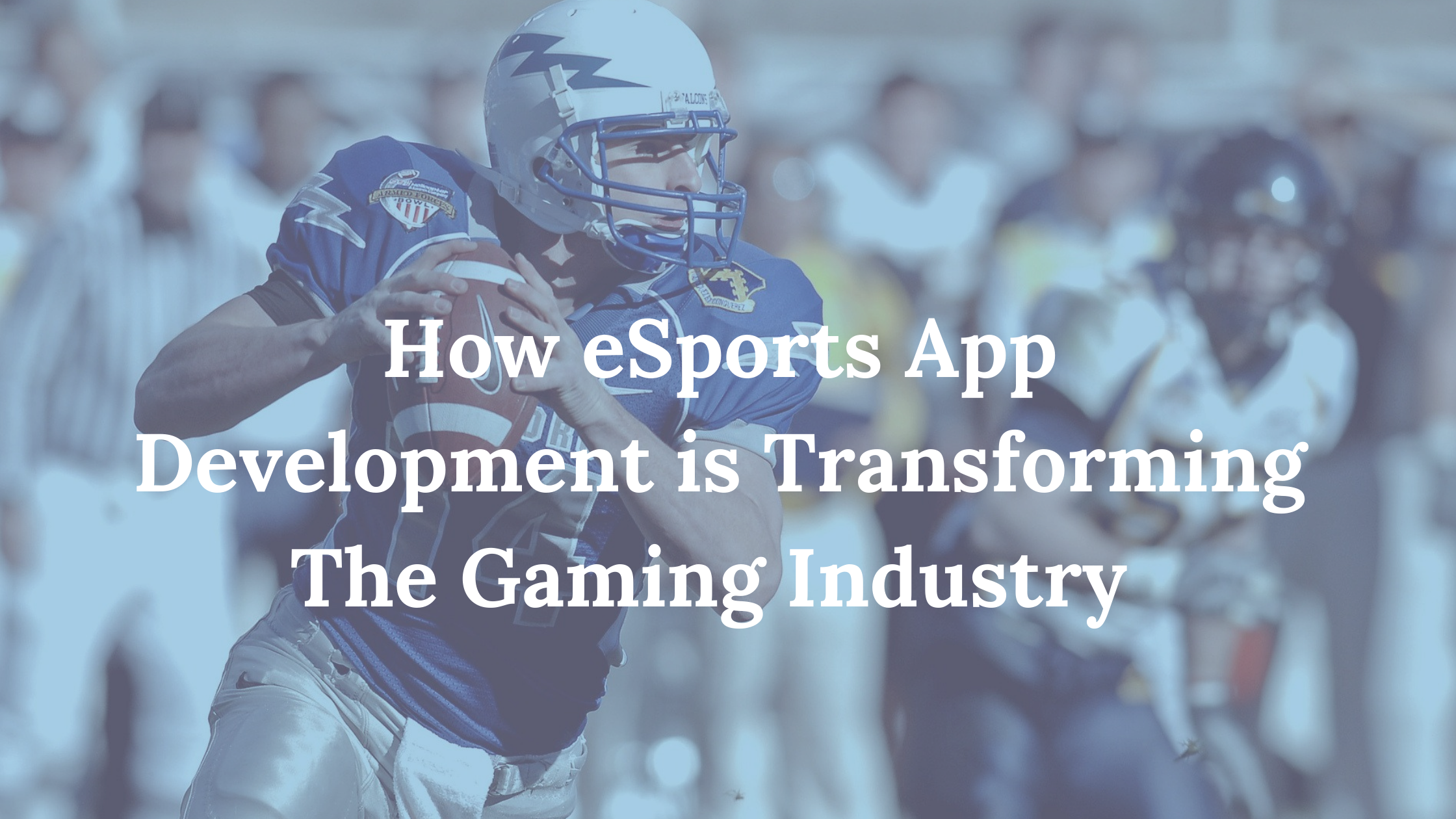 How eSports App Development is Transforming The Gaming Industry