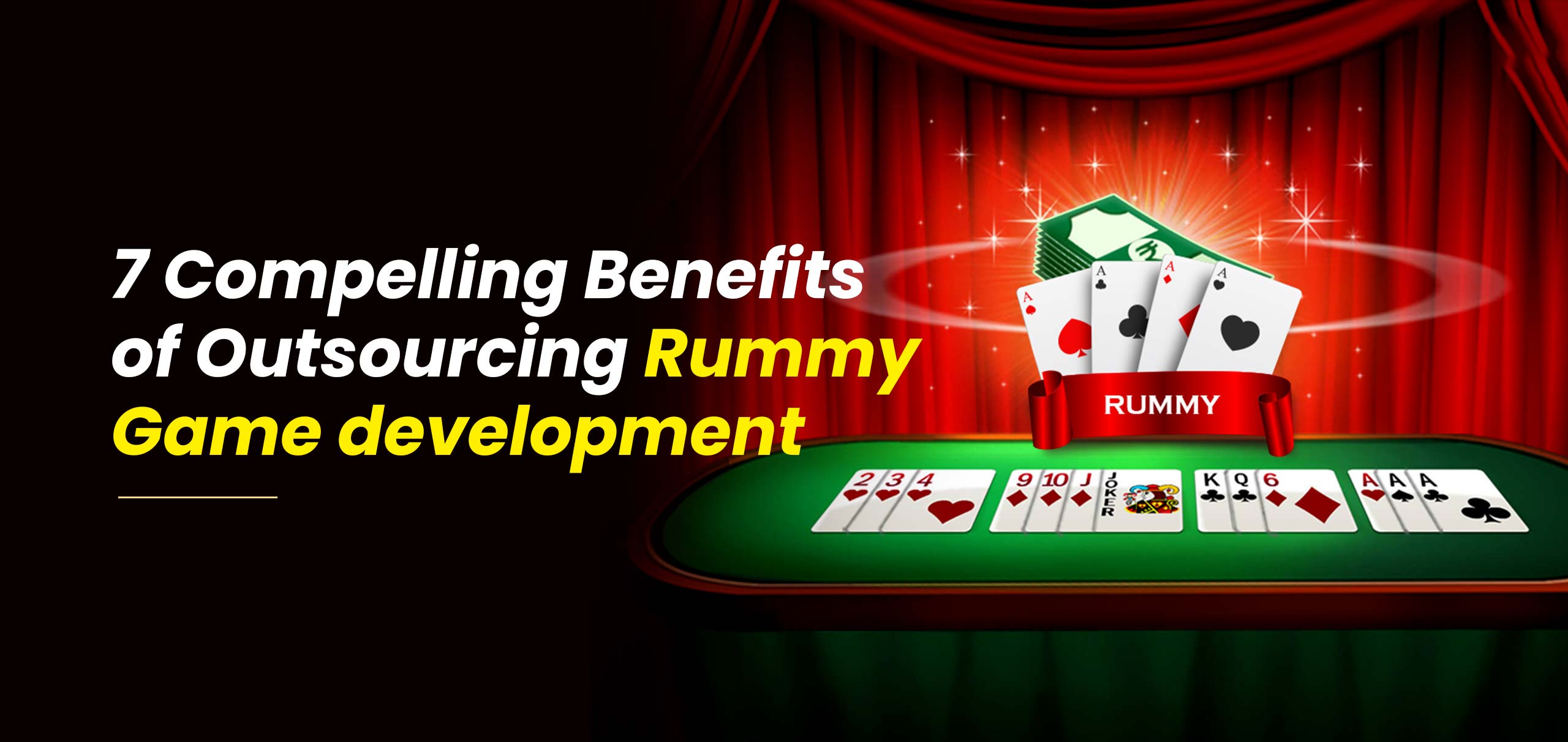 7 Compelling Benefits of Outsourcing Rummy Game development