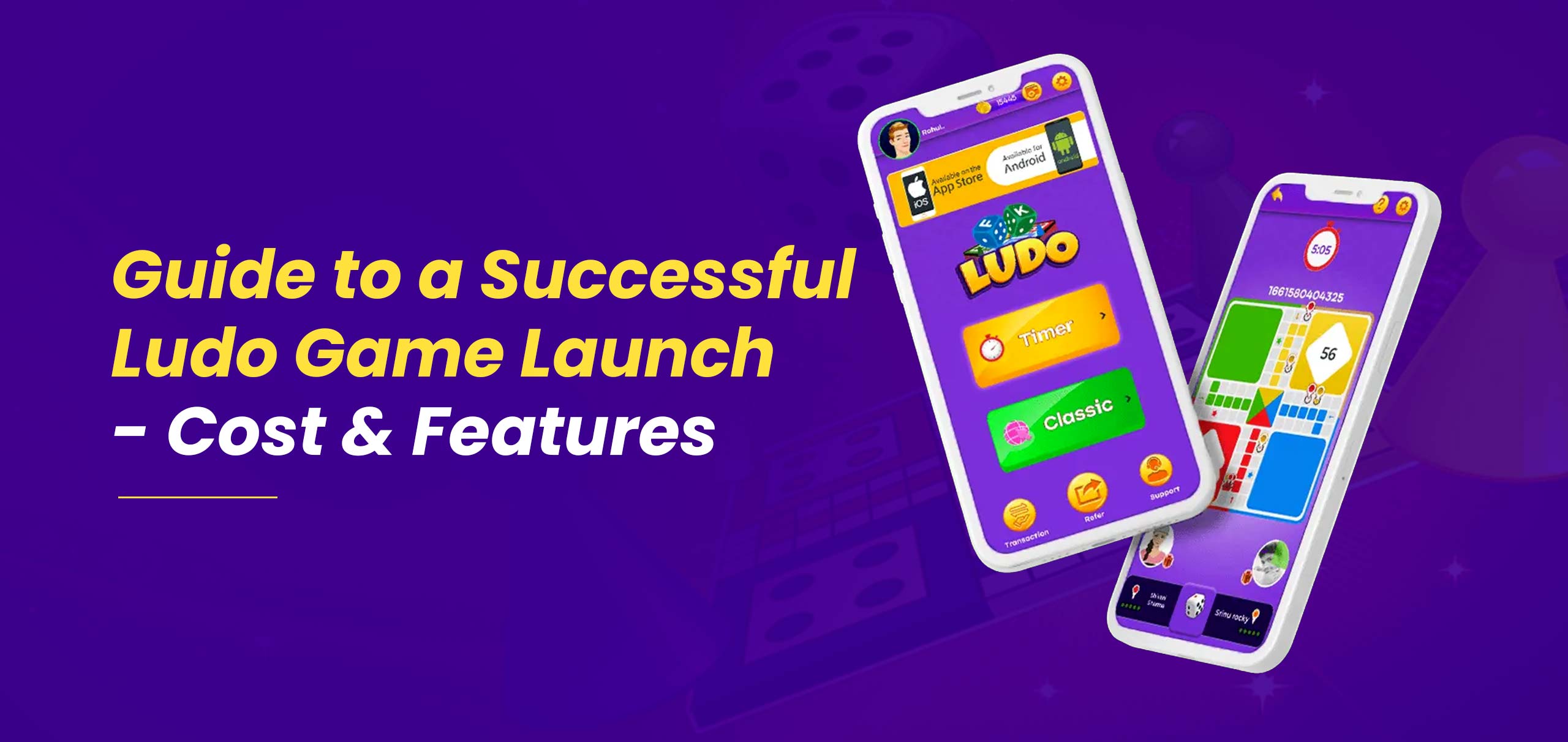 Guide to a Successful Ludo Game Launch- Cost & Features