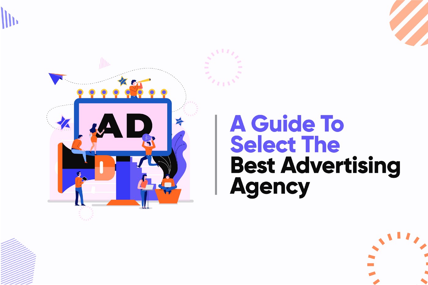 A guide to select the best Advertising Agency