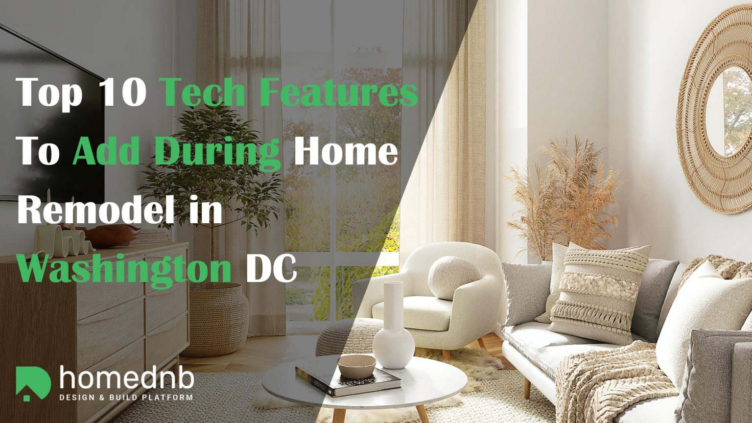 Tech Features To Add During Home Remodel in Washington DC
