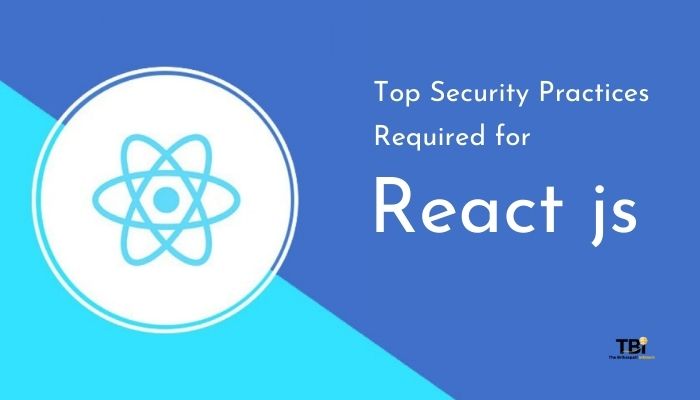 Learn About The Top Security Practices Required for React js Development