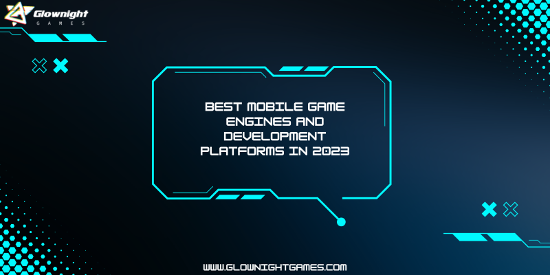 Best mobile game engines and development platforms in 2023
