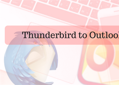 Convert Thunderbird MBOX files into Outlook