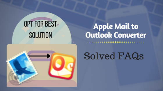 Apple Mail to Outlook Converter - Let's Know More