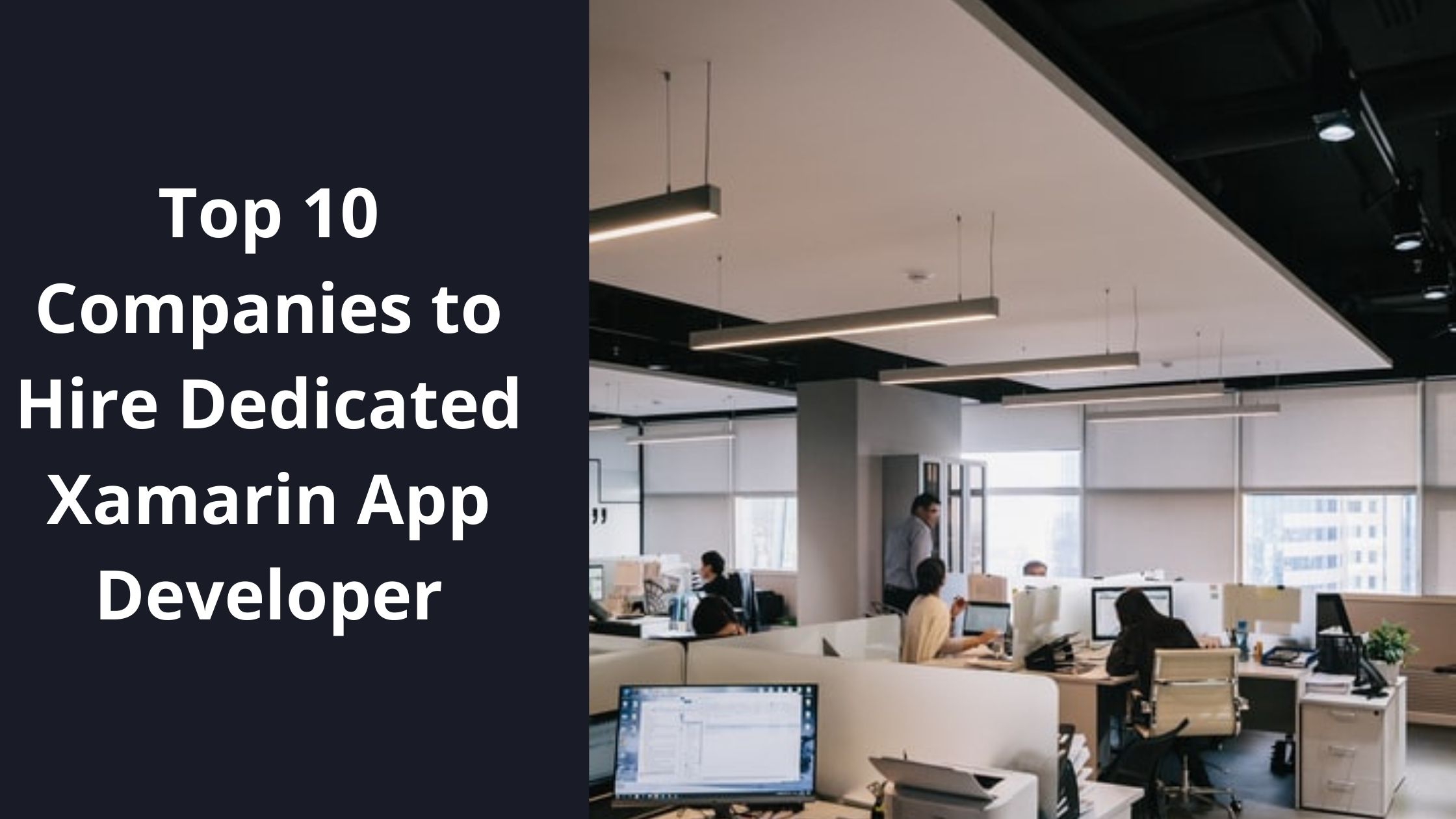 Top 10 Companies to Hire Dedicated Xamarin App Developer 2021–22