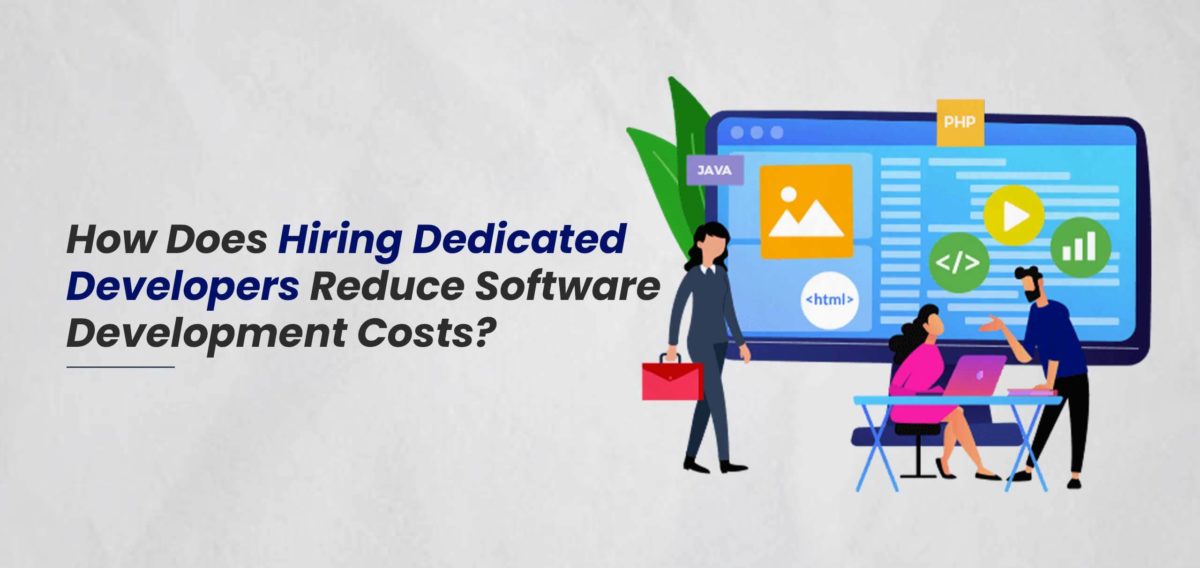 How Hiring Dedicated Developers Can Reduce The Software Development Cost?