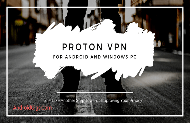 Proton VPN For Android and Windows PC