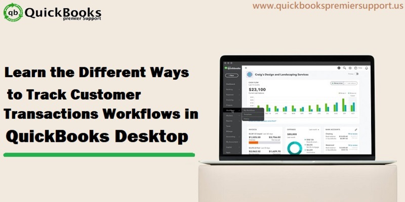 How to Track Customer Transaction Workflows in QuickBooks?